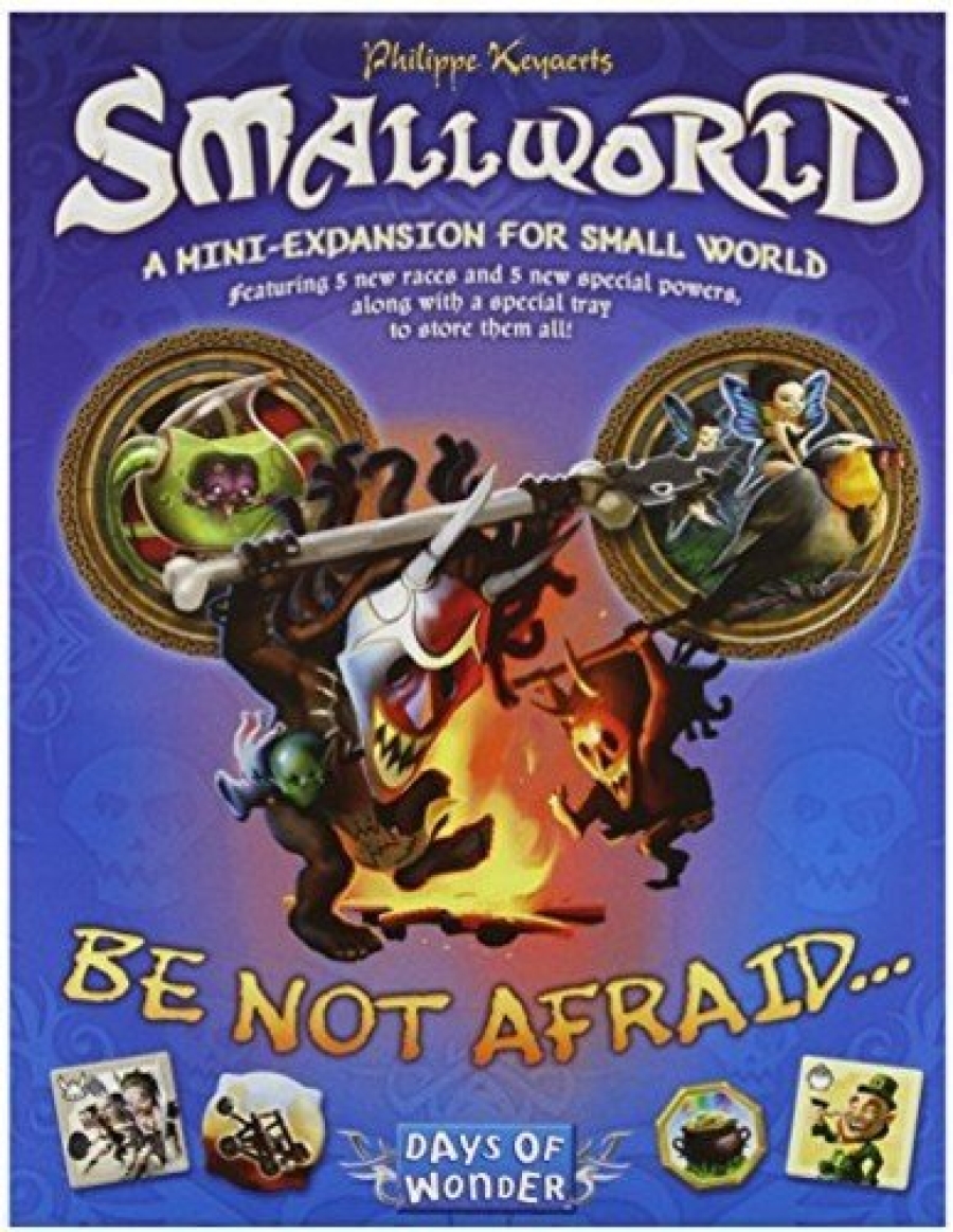 Small World: Be Not Afraid...